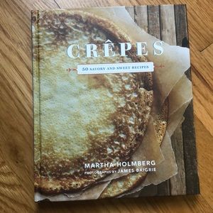 Crêpes: 50 Savory and Sweet Recipes